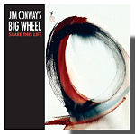 Jim Conways Big Wheel 'Share This Life' CDImage
