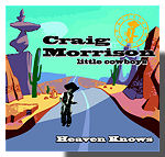 Craig Morrison Little Cowboys, Heaven Knows CD cover image
